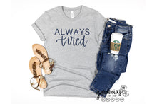 Load image into Gallery viewer, Always Tired Always Wired SVG Cut File