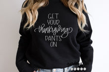 Load image into Gallery viewer, Get Your Thanksgiving Pants On SVG Cut File
