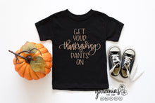 Load image into Gallery viewer, Get Your Thanksgiving Pants On SVG Cut File