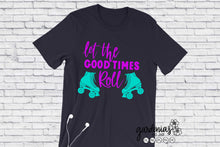 Load image into Gallery viewer, Let the Good Times Roll - Roller Skates SVG Cut File