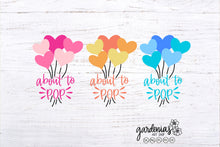 Load image into Gallery viewer, About to Pop SVG Cut File