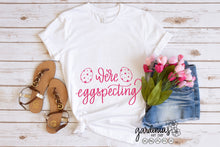 Load image into Gallery viewer, We're Eggspecting SVG Cut File