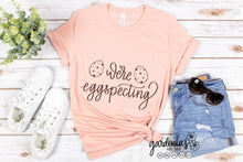 Load image into Gallery viewer, We're Eggspecting SVG Cut File