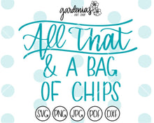 Load image into Gallery viewer, All That and a Bag of Chips SVG Cut File