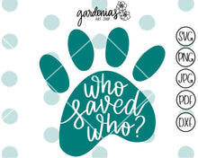 Load image into Gallery viewer, Who Saved Who SVG Cut File