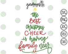 Load image into Gallery viewer, The Best Christmas Cheer is Having Family Near SVG Cut File