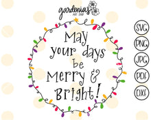 Load image into Gallery viewer, May your days be Merry & Bright SVG Cut File