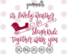 Load image into Gallery viewer, Lovely Weather for a Sleigh Ride Together With You SVG Cut File