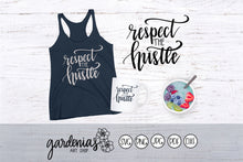Load image into Gallery viewer, Respect the Hustle SVG Cut File