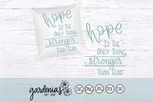 Load image into Gallery viewer, Hope is the Only thing Stronger than Fear SVG Cut File