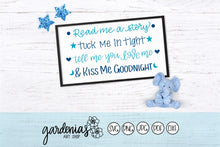Load image into Gallery viewer, Read Me a Story Tuck Me in Tight Tell Me You Love Me and Kiss Me Goodnight SVG Cut File