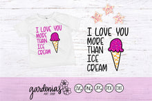 Load image into Gallery viewer, I Love You More Than Ice Cream SVG Cut File