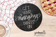 Load image into Gallery viewer, Get Your Thanksgiving Pants On SVG Cut File
