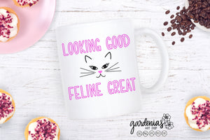 Looking Good Feline Great (No Outline) SVG Cut File