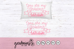 You are my Greatest Adventure Ribbon SVG Cut File