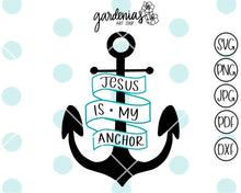 Load image into Gallery viewer, Jesus is my Anchor SVG Cut File
