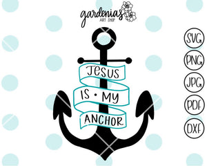 Jesus is my Anchor SVG Cut File