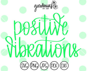 Positive Vibrations SVG Cut File