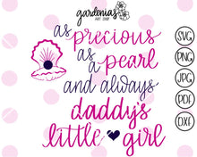 Load image into Gallery viewer, As Precious as a Pearl and Always Daddy&#39;s Little Girl SVG Cut File
