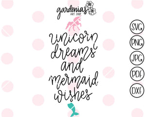 Unicorn Dreams and Mermaid Wishes SVG Cut File