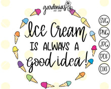 Load image into Gallery viewer, Ice Cream is Always a Good Idea SVG Cut File
