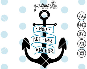 You Are My Anchor SVG Cut File