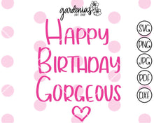 Load image into Gallery viewer, Happy Birthday Gorgeous SVG Cut File
