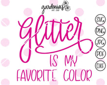 Load image into Gallery viewer, Glitter is my Favorite Color SVG Cut File
