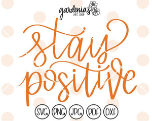 Stay Positive SVG Cut File