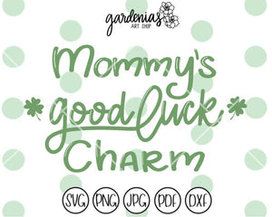 Mommy's Good Luck Charm SVG Cut File