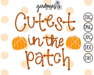 Cutest in the Patch SVG Cut File