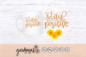 Stay Positive SVG Cut File