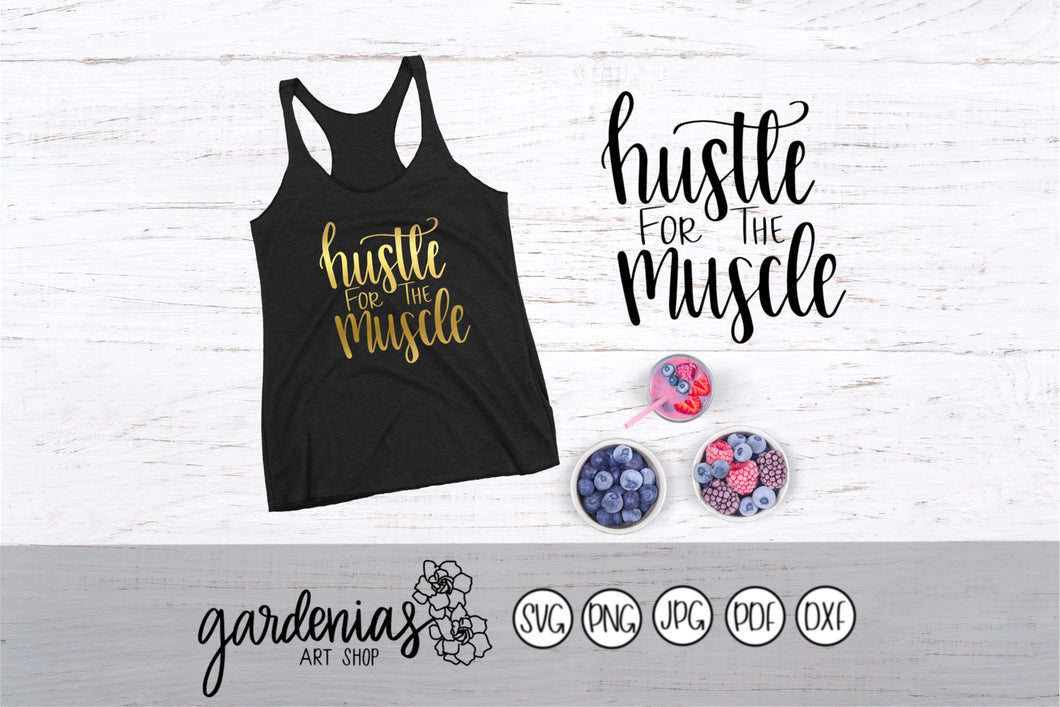 Hustle for the Muscle SVG Cut File