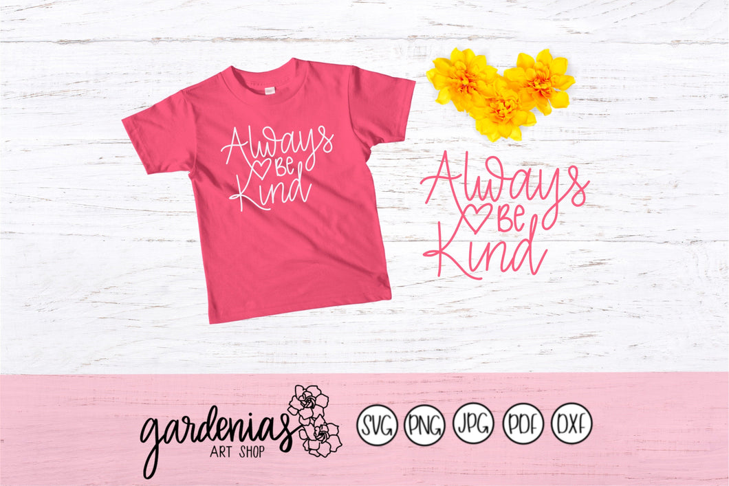 Always be Kind SVG Cut File