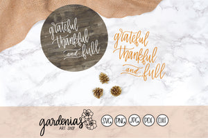 Grateful Thankful and Full SVG Cut File