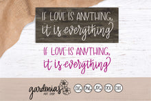 Load image into Gallery viewer, If Love is Anything It is Everything SVG Cut File
