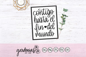 Contigo Hasta el fin del Mundo SVG Cut File