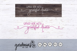 Gather Here with Grateful Hearts SVG Cut File