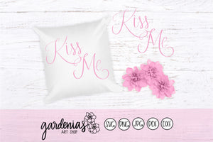 Kiss Me SVG Cut File