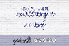 Load image into Gallery viewer, Find Me Where The Wild Things Are SVG Cut File
