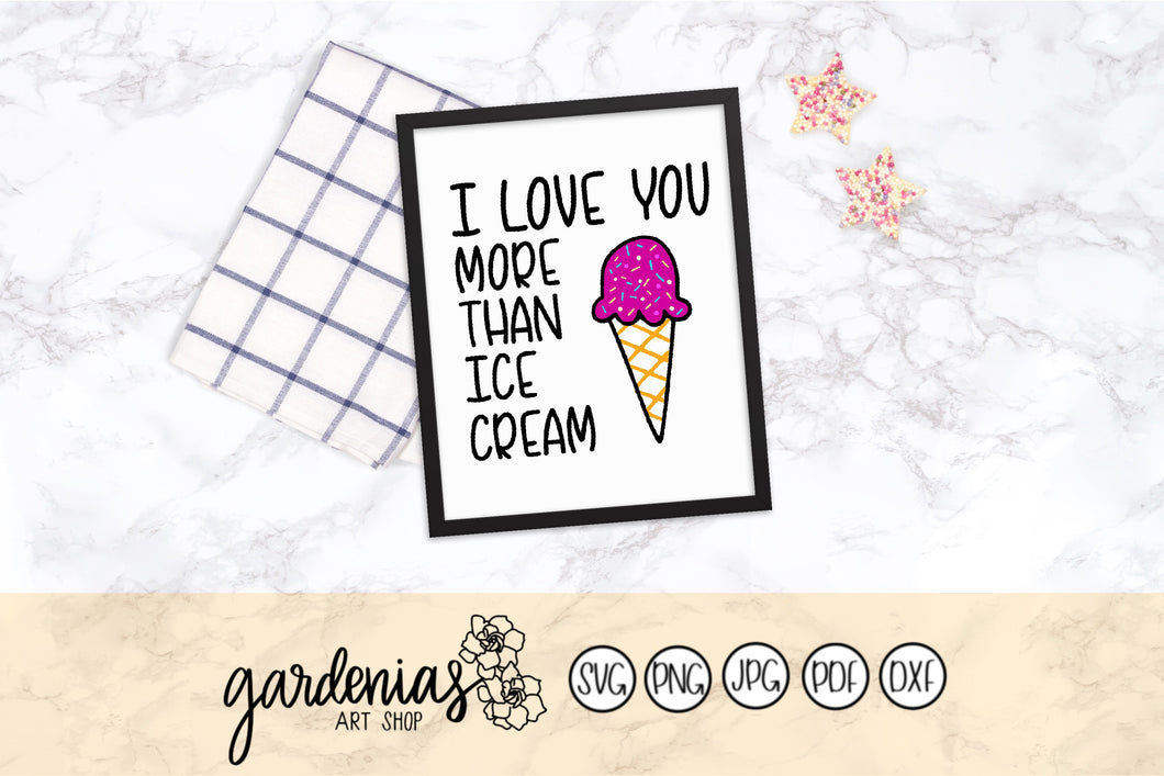 I Love You More Than Ice Cream SVG Cut File