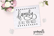 Load image into Gallery viewer, Family is All You Need SVG Cut File
