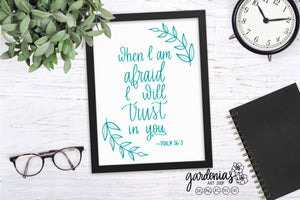 When I Am Afraid I Will Trust in You Psalm 56:3 SVG Cut File